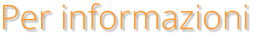 Per informazioni