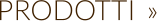 PRODOTTI  